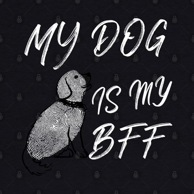 MY DOG IS MY BFF by Hala-store1